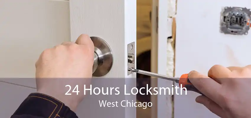 24 Hours Locksmith West Chicago