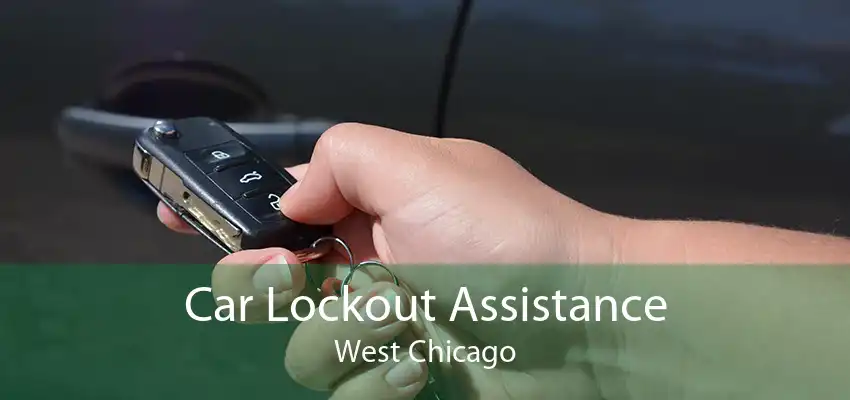 Car Lockout Assistance West Chicago