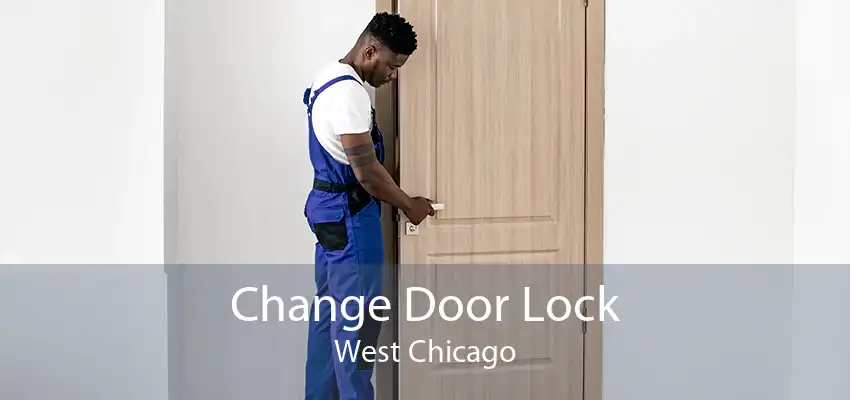 Change Door Lock West Chicago