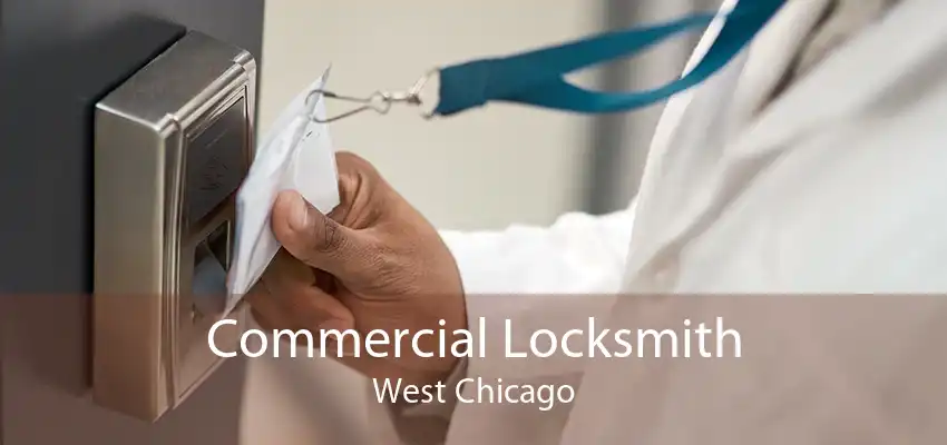 Commercial Locksmith West Chicago