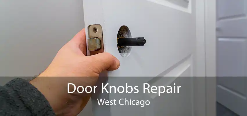 Door Knobs Repair West Chicago