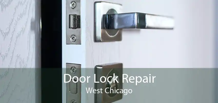 Door Lock Repair West Chicago