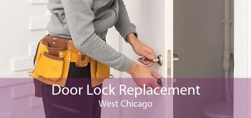 Door Lock Replacement West Chicago