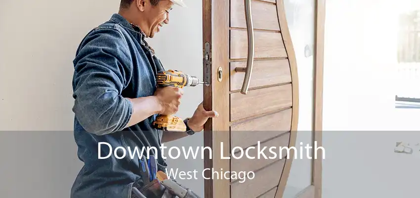 Downtown Locksmith West Chicago