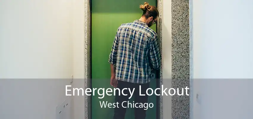 Emergency Lockout West Chicago
