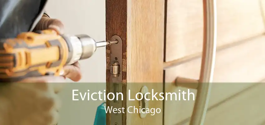 Eviction Locksmith West Chicago