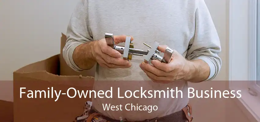 Family-Owned Locksmith Business West Chicago