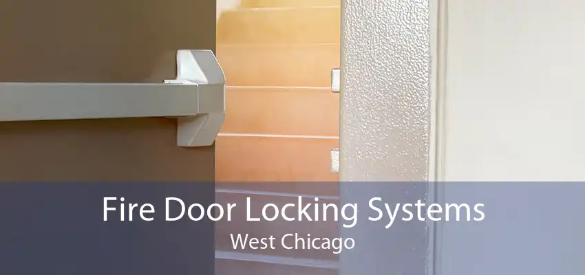 Fire Door Locking Systems West Chicago
