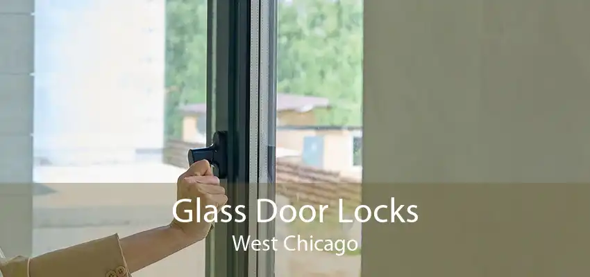 Glass Door Locks West Chicago
