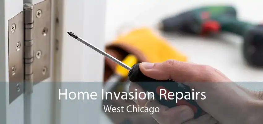 Home Invasion Repairs West Chicago