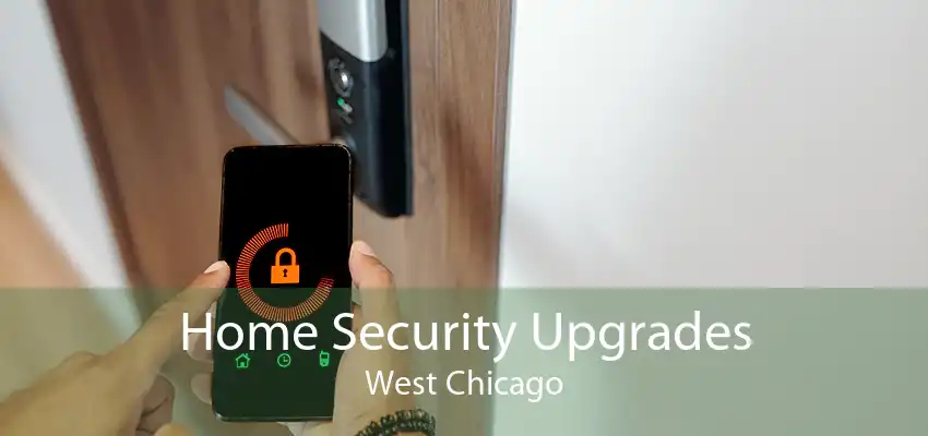 Home Security Upgrades West Chicago