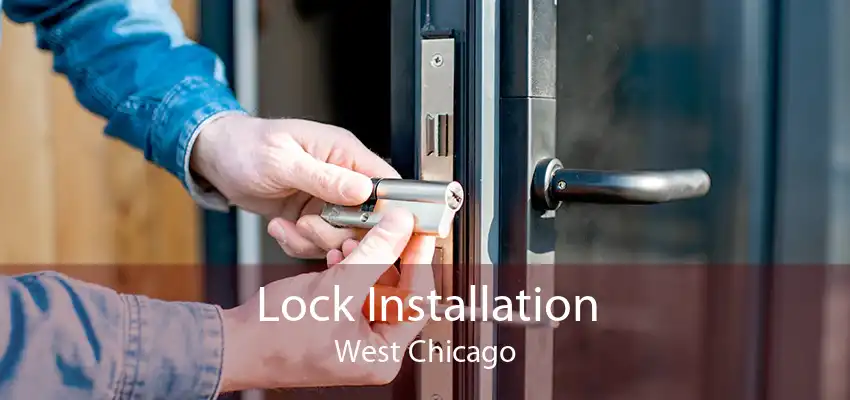 Lock Installation West Chicago