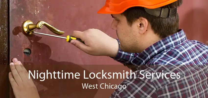 Nighttime Locksmith Services West Chicago