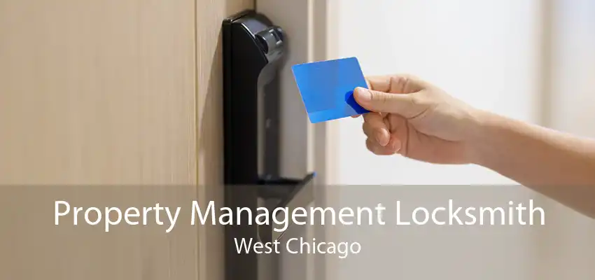 Property Management Locksmith West Chicago