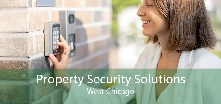Property Security Solutions West Chicago
