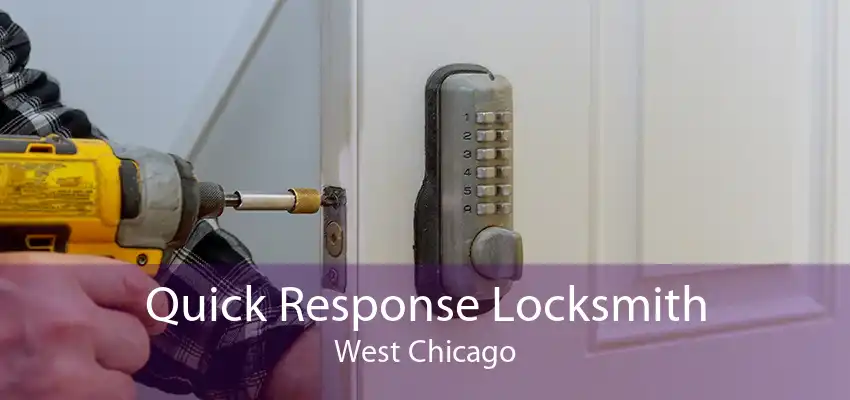 Quick Response Locksmith West Chicago