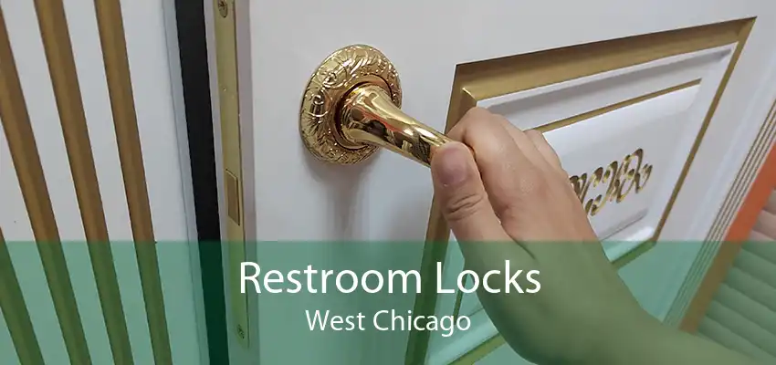 Restroom Locks West Chicago
