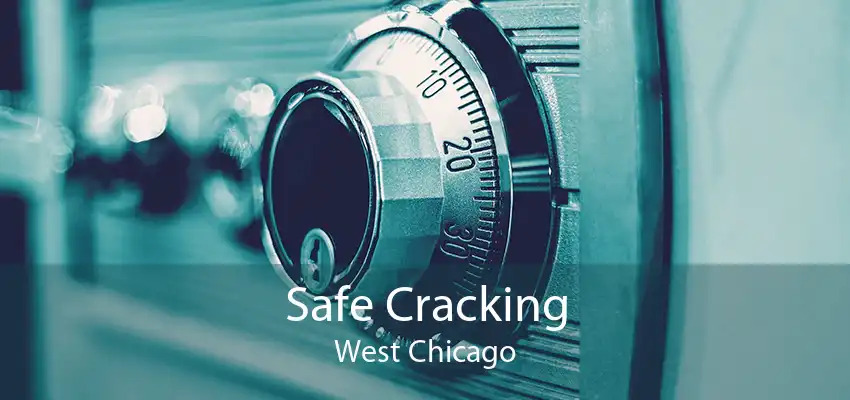 Safe Cracking West Chicago