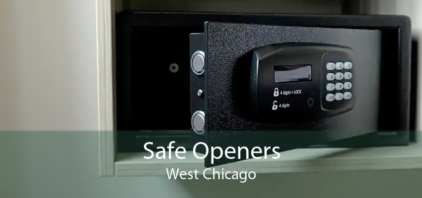 Safe Openers West Chicago