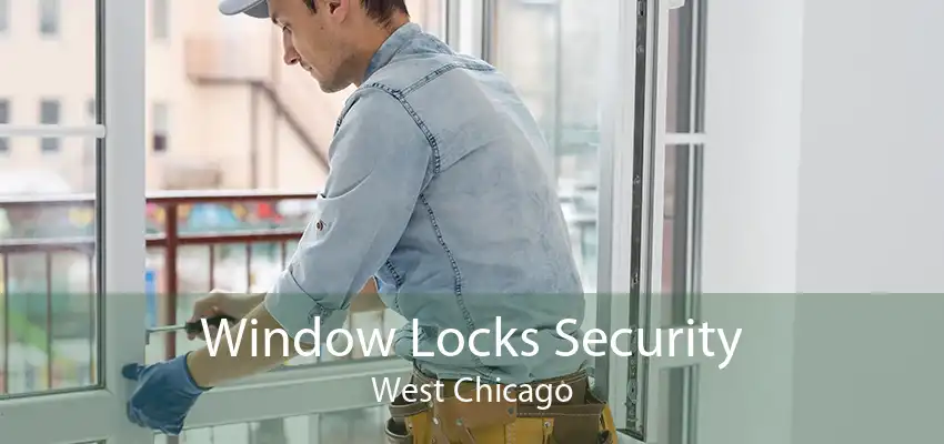 Window Locks Security West Chicago